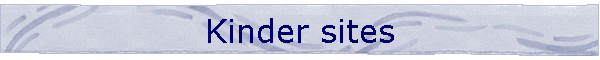 Kinder sites